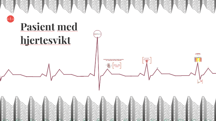 Pasient med hjertesvikt by Kristine Jordbru on Prezi