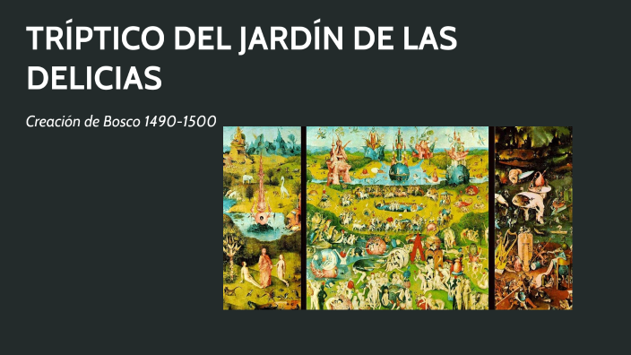 triptico del Jardín de las Delicias by Miriam Muñoz Casas on Prezi