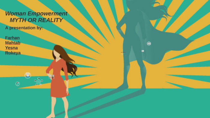 Women Empowerment Myth Or Reality By Farhan Shahriar On Prezi 