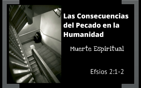 Las consecuencias del pecado en la humanidad by Lorena Gaona on Prezi