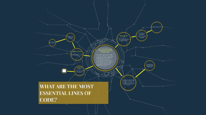 WHAT ARE THE MOST ESSENTIAL LINES OF CODE? by Nick Schindel on Prezi