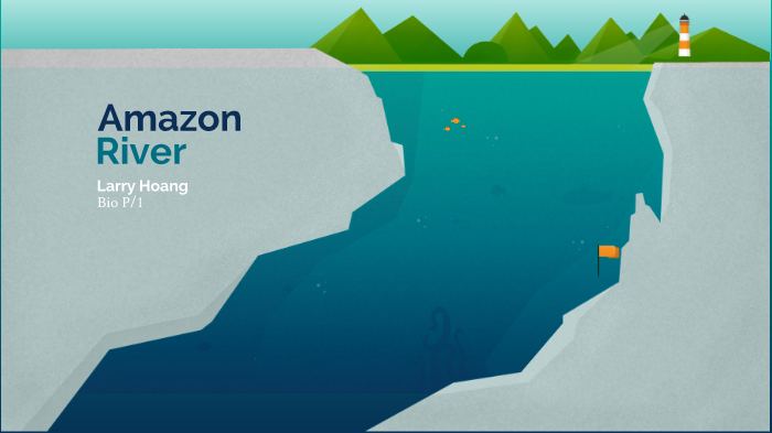 the amazon river by larry hoang on Prezi