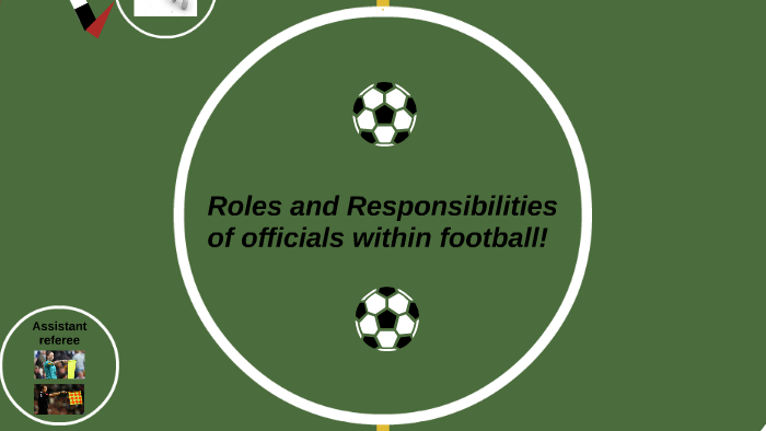 Roles And Responsibilities Of Officials Within Football By Erika Warren