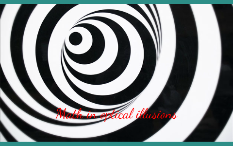 Math in optical illusions by Lizbeth Reyes on Prezi