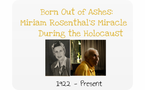 Miriam Rosenthal - Holocaust Survivor by Kyla Dumlao on Prezi