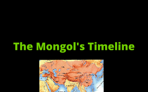Mongol Timeline By Kendra Plummer On Prezi