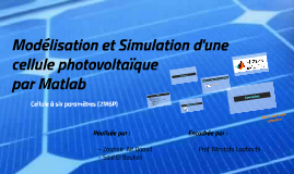 Modélisation et Simulation d'une cellule photovoltaique by Adam Bnani ...