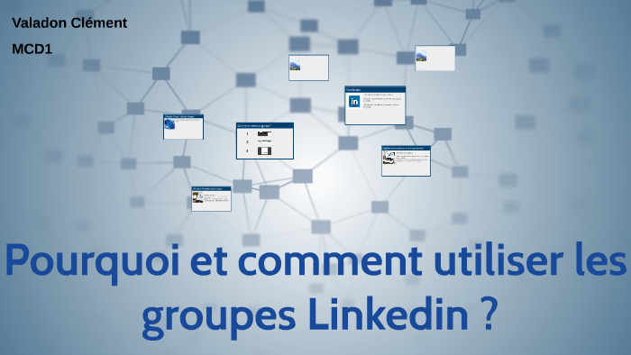 Pourquoi Et Comment Utiliser Les Groupes Linkedin ? By Clément Valadon ...