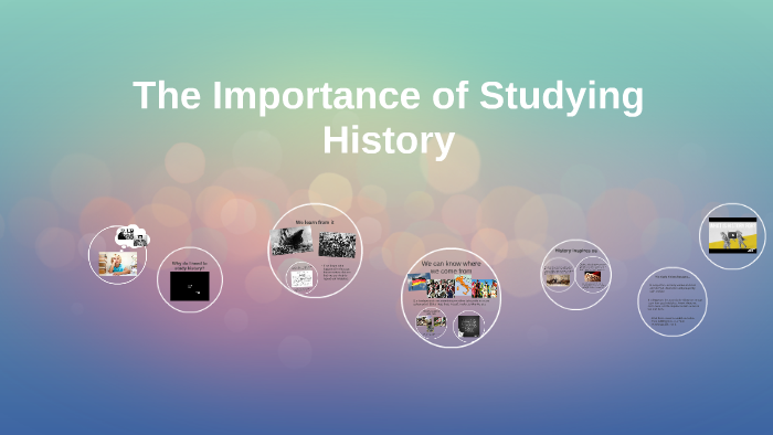 Why Is It Important to Study History?