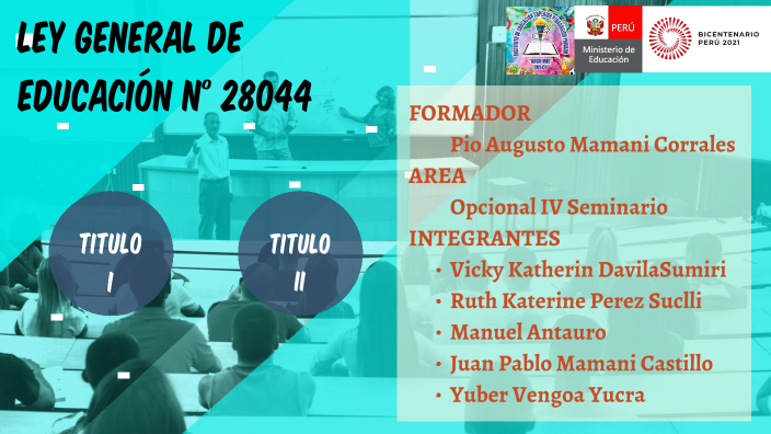 LEY GENERAL DE LA EDUCACIÓN N° 28044 by RUTH KATERINE PÉREZ SUCLLI on Prezi