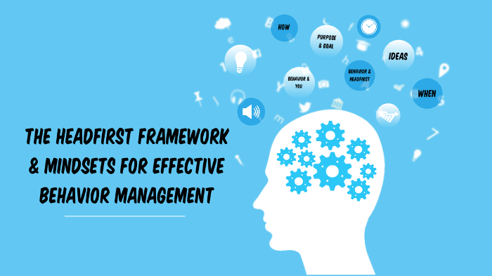 The Headfirst Framework & Mindsets for Effective Behavior Management by ...