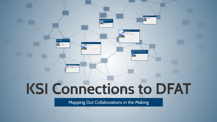 KSI Connections to DFAT Programs by maya martini on Prezi
