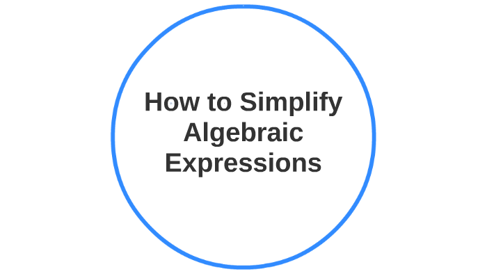 How To Simplify Algebraic Expressions By Josh Vance On Prezi 7193