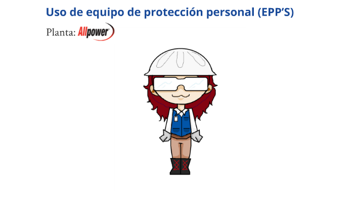 Uso de Equipo de proteccion personal (EPP'S) by karen martinez