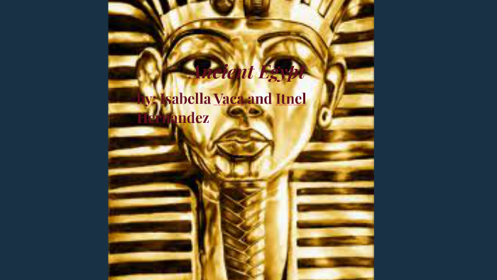 Ancient Egypt by on Prezi