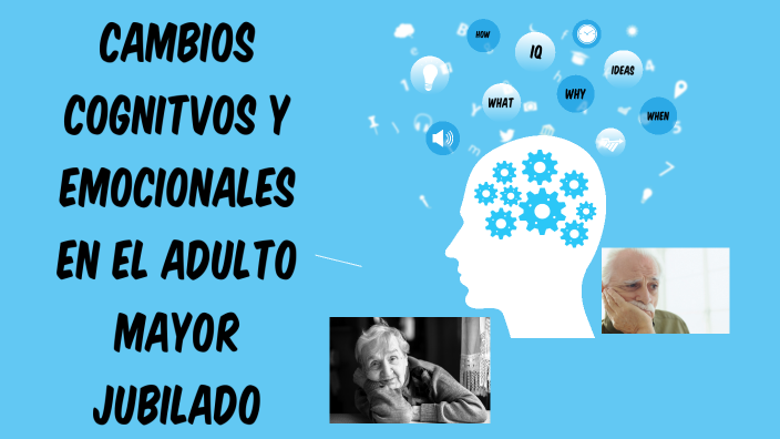 CAMBIOS COGNITIVOS Y EMOCIONALE DEL ADULTO MAYOR by María de los ...