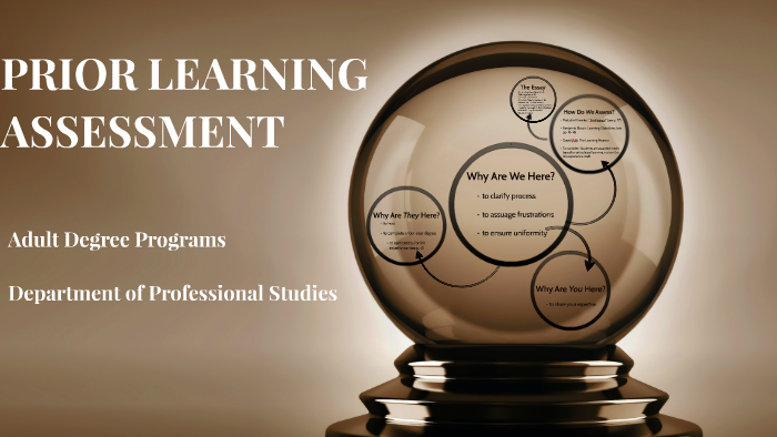PRIOR LEARNING ASSESSMENT by Jennie Harrop on Prezi