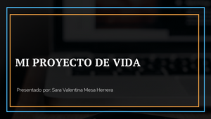 MI PROYECTO DE VIDA by Sara Valentina Mesa Herrera on Prezi Design