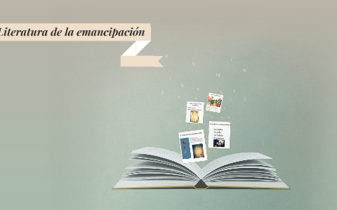 Literatura De La Emancipacion By On Prezi