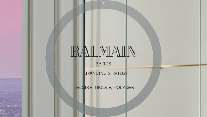 BALMAIN BRANDING STRATEGY by Eloise
