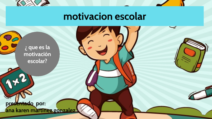 Motivacion Escolar By Asael Martinez On Prezi