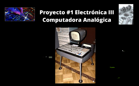 Computadora Analogica (Electronica II - Proyecto I) by leonel campos on ...