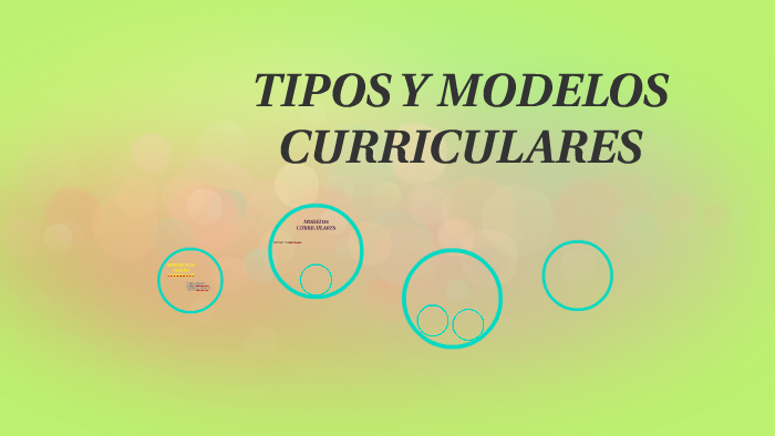 TIPOS Y MODELOS CURRICULARES by Lucia Chavez