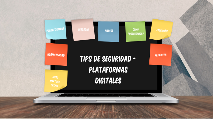 Tips de Seguridad en el uso de plataformas digitales. by Diego Martinez ...