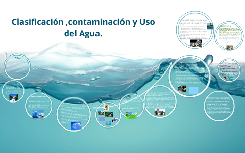 Clasificación ,contaminación Y Uso Del Agua. By Nicolas Echeverry On Prezi