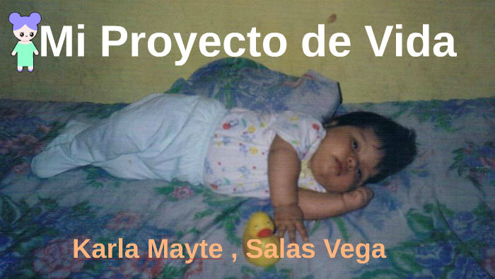 Mi Proyecto de Vida by Karla Salas Vega on Prezi