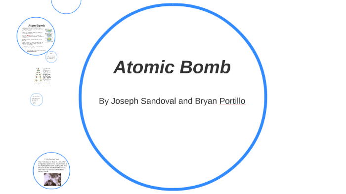 Atomic Bomb by Joseph Sandoval on Prezi