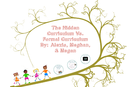 The Hidden Curriculum Vs Formal Curriculum By