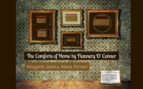 The Comforts Of Home By Flannery O Connor By Margaret