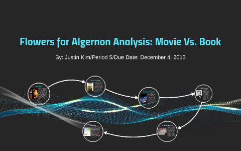 Flowers For Algernon Analysis Movie Vs Book By Justin Kim