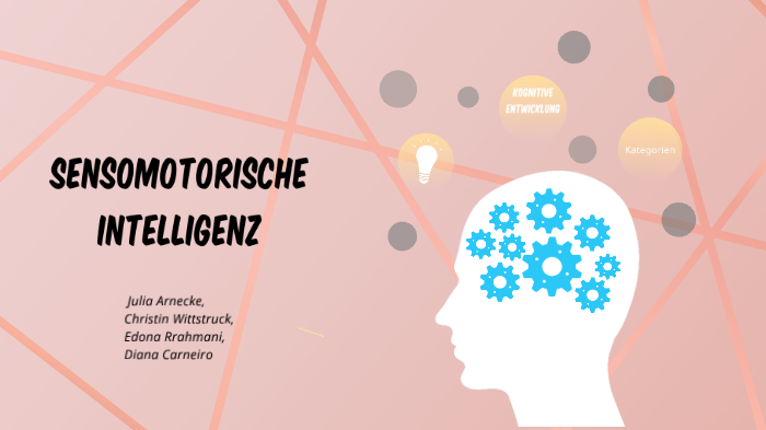 Sensomotorische Intelligenz by Julia Arnecke on Prezi