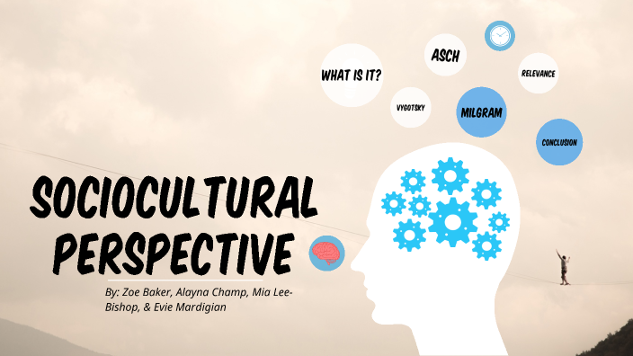 Sociocultural Perspective by Mia Lee-Bishop on Prezi