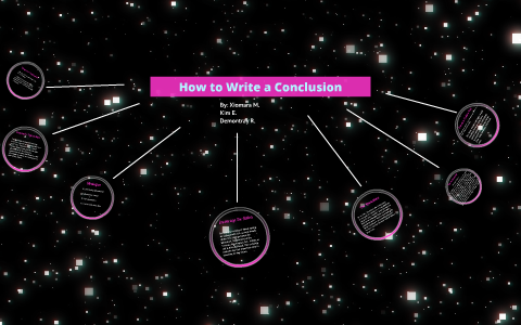 How to Write a Conclusion by xiomara mesa on Prezi