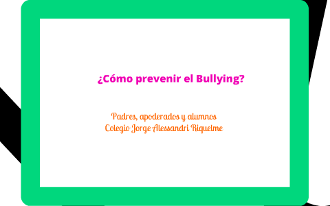 Cómo prevenir el bullying by Isabel Salinas Torres on Prezi