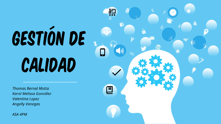 Gestión de calidad by KAROL MELISSA GONZALEZ CASTIBLANCO on Prezi