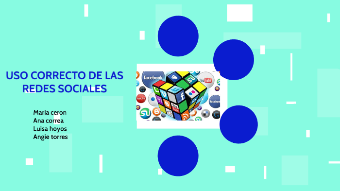 uso correcto de las redes sociales by Maria Fernanda Ceron on Prezi