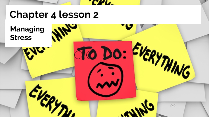 Chapter 4 Lesson 2 Managing Stress By Kacie Mule On Prezi Next