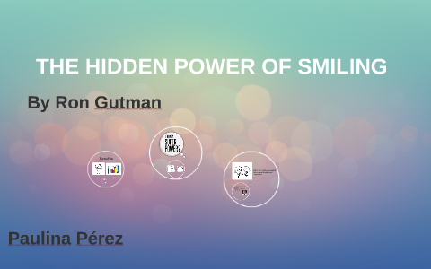 THE HIDDEN POWER OF SMILING by Paulina Perez