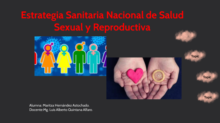 Estrategia Sanitaria Nacional De Salud Sexual Y Reproductiva By Maritza Hernandez Astochado On Prezi 7021
