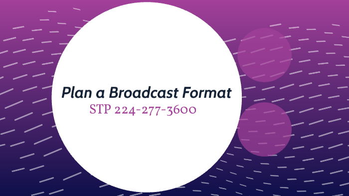 Plan a Broadcast Format by Nikki Barwick on Prezi