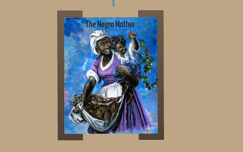 the negro mother analysis