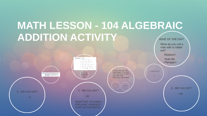 MATH LESSON - 104 ALGEBRAIC ADDITION ACTIVITY by on Prezi