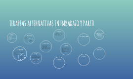 Copia de TERAPIAS ALTERNATIVAS EN EMBARAZO Y PARTO