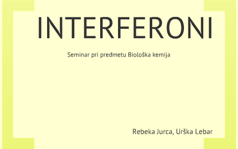 Interferoni-1 by Urška Lebar on Prezi