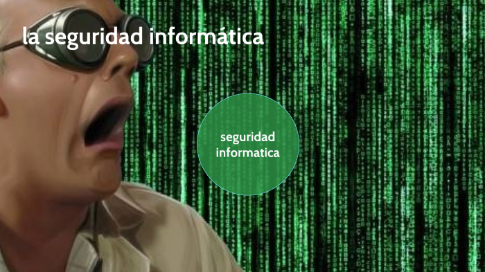 seguridad informatica by juan carlos sanchez on Prezi