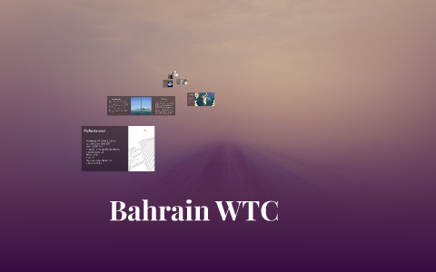 Bahrain WTC by Gonzalo Astudillo on Prezi